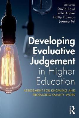 Developing Evaluative Judgement in Higher Education - David Boud