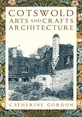 Cotswold Arts and Crafts Architecture - Catherine Gordon