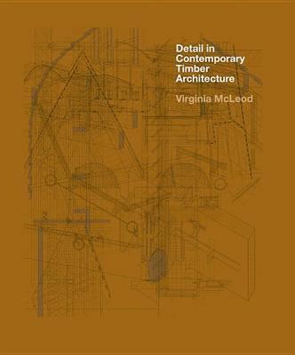 Detail in Contemporary Timber Architecture (paperback) - Virginia McLeod