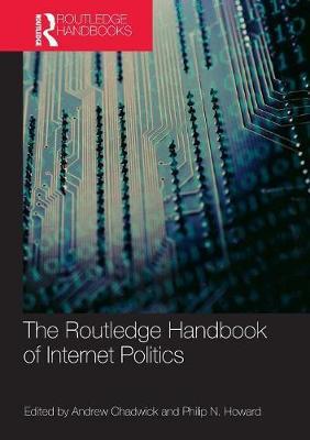 Routledge Handbook of Internet Politics - Andrew Chadwick