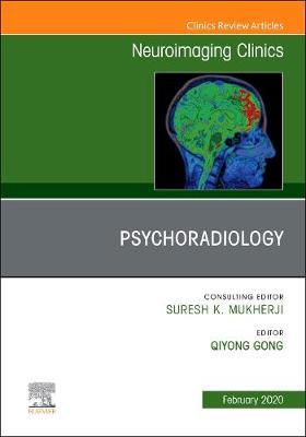 Psychoradiology, An Issue of Neuroimaging Clinics of North A - Qiyong Gong