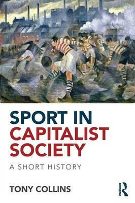 Sport in Capitalist Society - Tony Collins