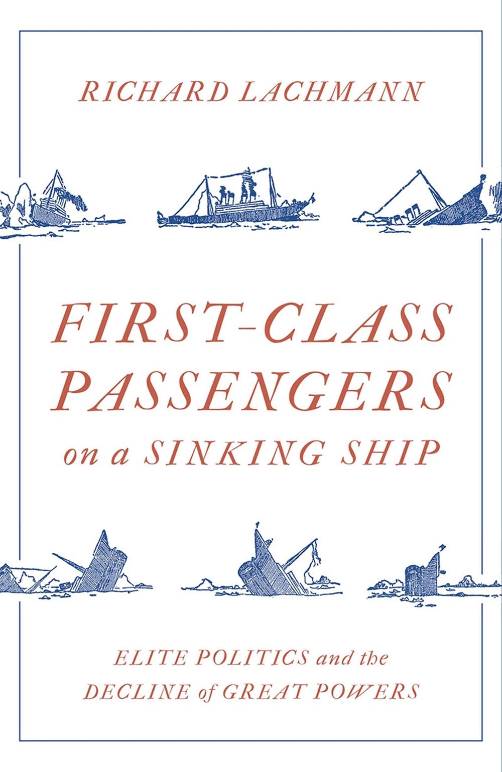 First-Class Passengers on a Sinking Ship - Richard Lachmann