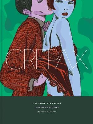 Complete Crepax Vol. 5, The: American Stories - Guido Crepax