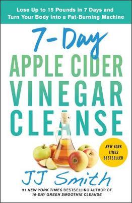 7-Day Apple Cider Vinegar Cleanse - JJ Smith