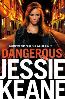 Dangerous - Jessie Keane