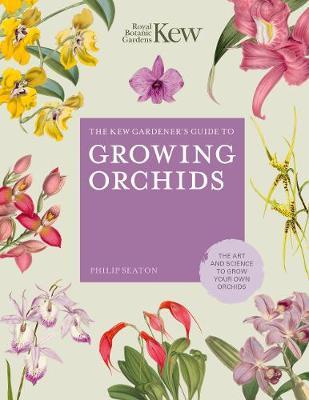 Kew Gardener's Guide to Growing Orchids - Philip Seaton