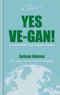 Yes Ve-gan! - Selene Nelson