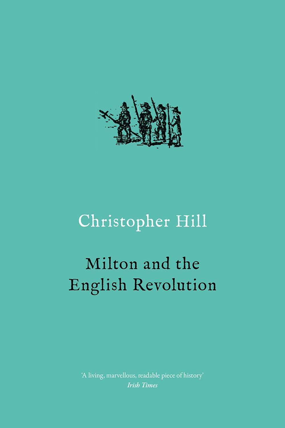 Milton and the English Revolution - Christopher Hill
