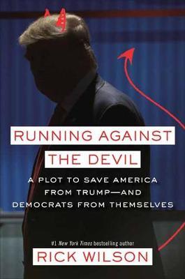 Running Against the Devil - Rick Wilson