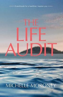Life Audit - Michelle Moroney