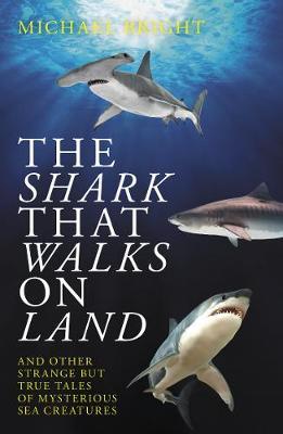 Shark That Walks on Land - Michael Bright