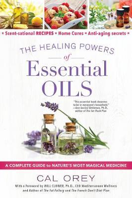 Healing Powers Of Essential Oils - Cal Orey