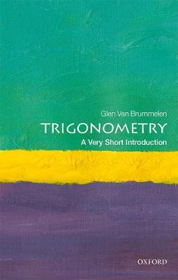 Trigonometry: A Very Short Introduction - Glen Van Brummelen