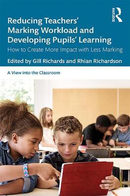 Reducing Teachers' Marking Workload and Developing Pupils' L - Gill Richards