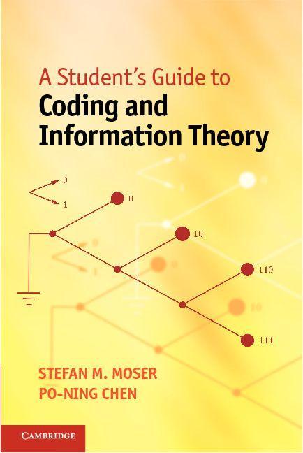 Student's Guide to Coding and Information Theory - Stefan M Moser