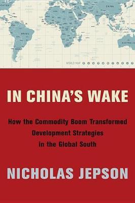 In China's Wake - Nicholas Jepson