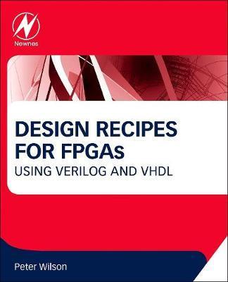 Design Recipes for FPGAs - Peter Wilson