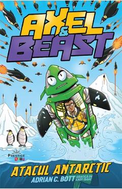 Coperta cărții 'Axel și Beast. Atacul Antarctic - Adrian C. Bott'