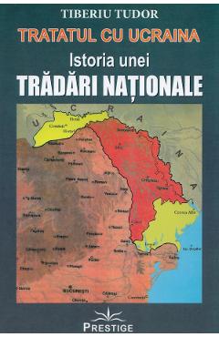 Poza produsului Tratatul cu Ucraina. Istoria unei tradari nationale - Tiberiu Tudor
