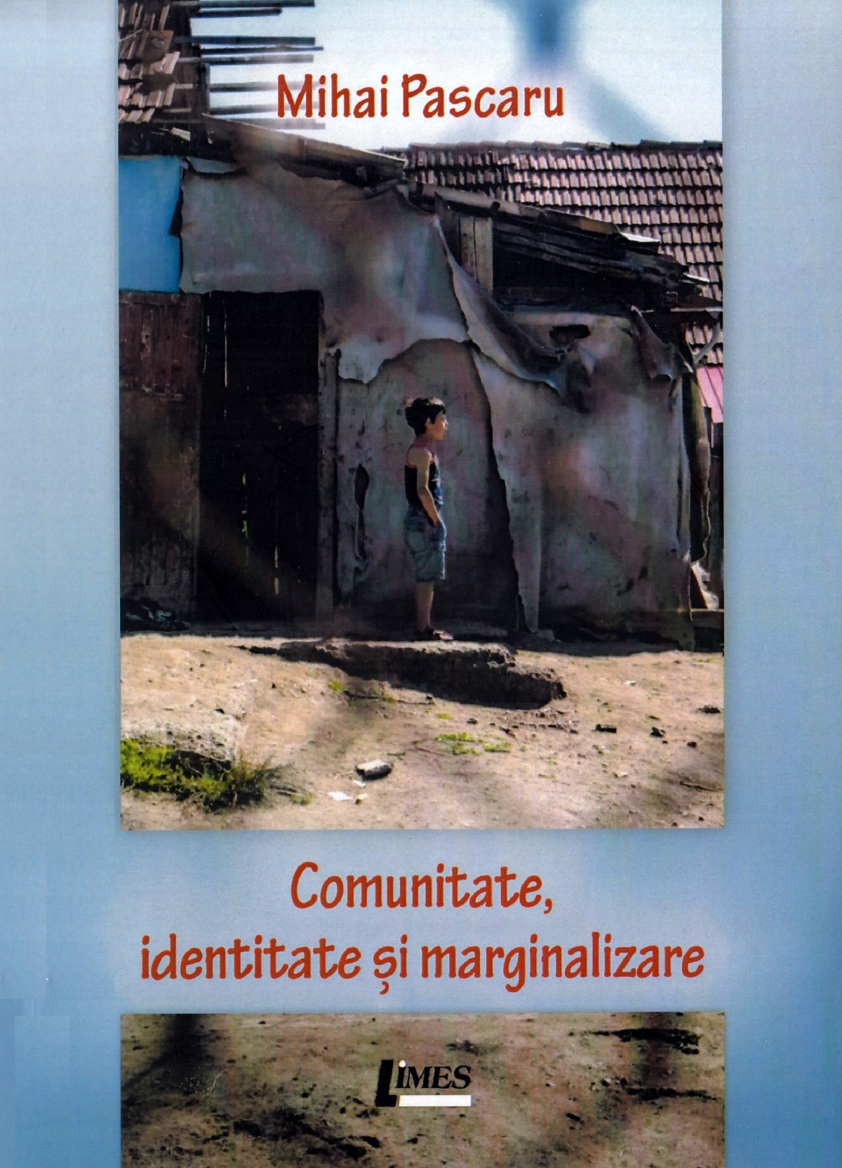 Comunitate, identitate si marginalizare - Mihai Pascaru