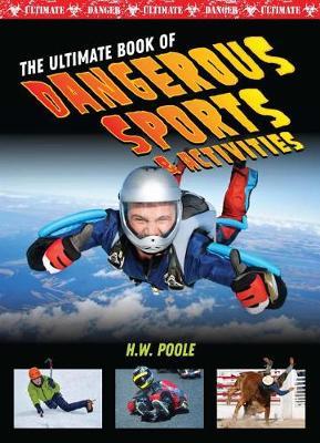 Ultimate Book of Dangerous Sports and Activities - John Perritano