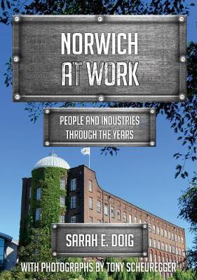 Norwich at Work - Sarah E Doig