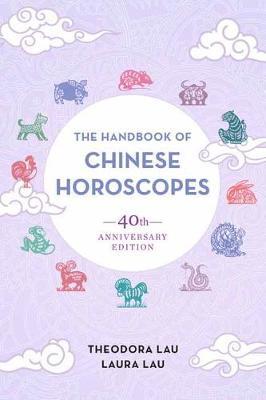 Handbook of Chinese Horoscopes - Theodora Lau