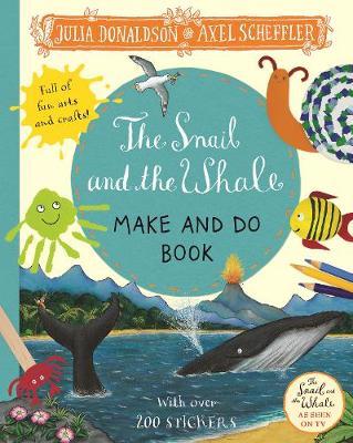 Snail and the Whale Make and Do Book - Julia Donaldson