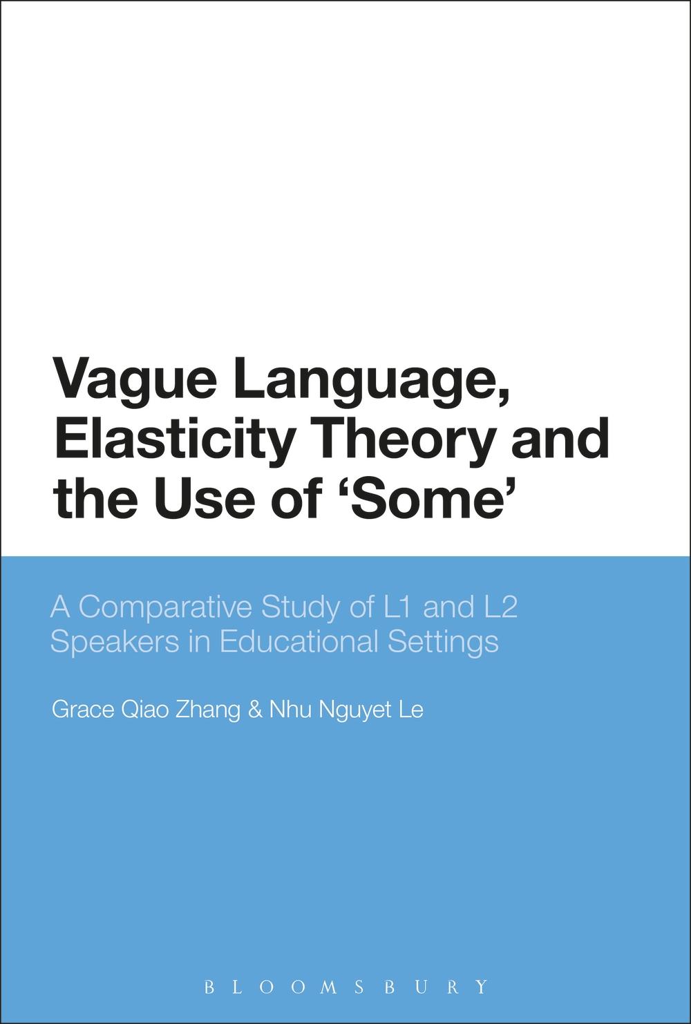 Vague Language, Elasticity Theory and the Use of 'Some' - Grace Qiao Zhang
