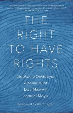 Coperta cărții 'Right to Have Rights - Stephanie Degooyer'