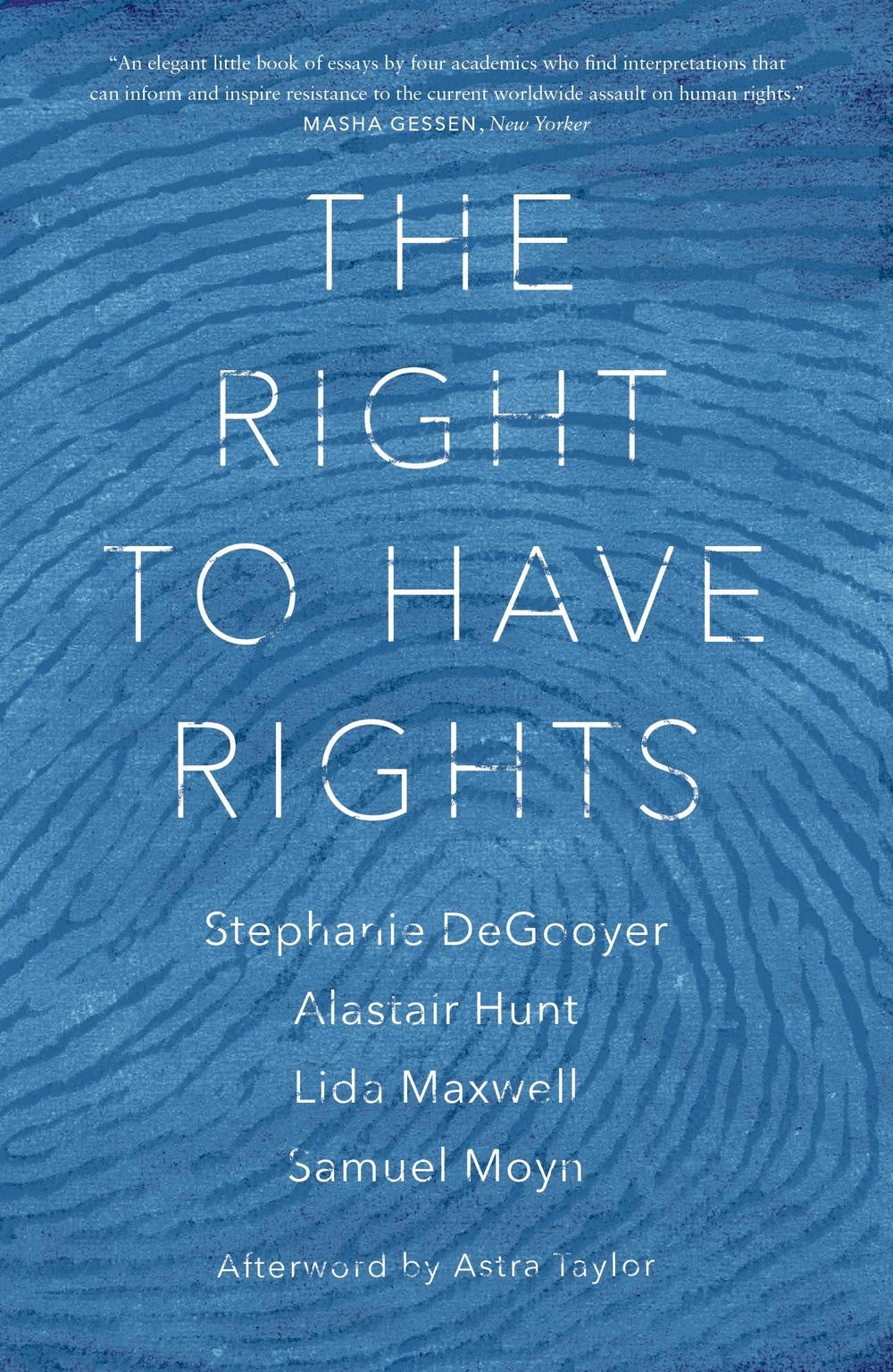 Right to Have Rights - Stephanie Degooyer