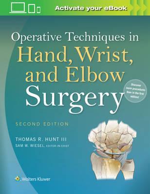 Operative Techniques in Hand, Wrist, and Elbow Surgery - Thomas Hunt