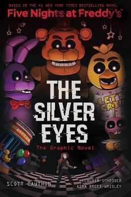 Silver Eyes (Five Nights At Freddy's: Graphic Novel #1) - Scott Cawthon