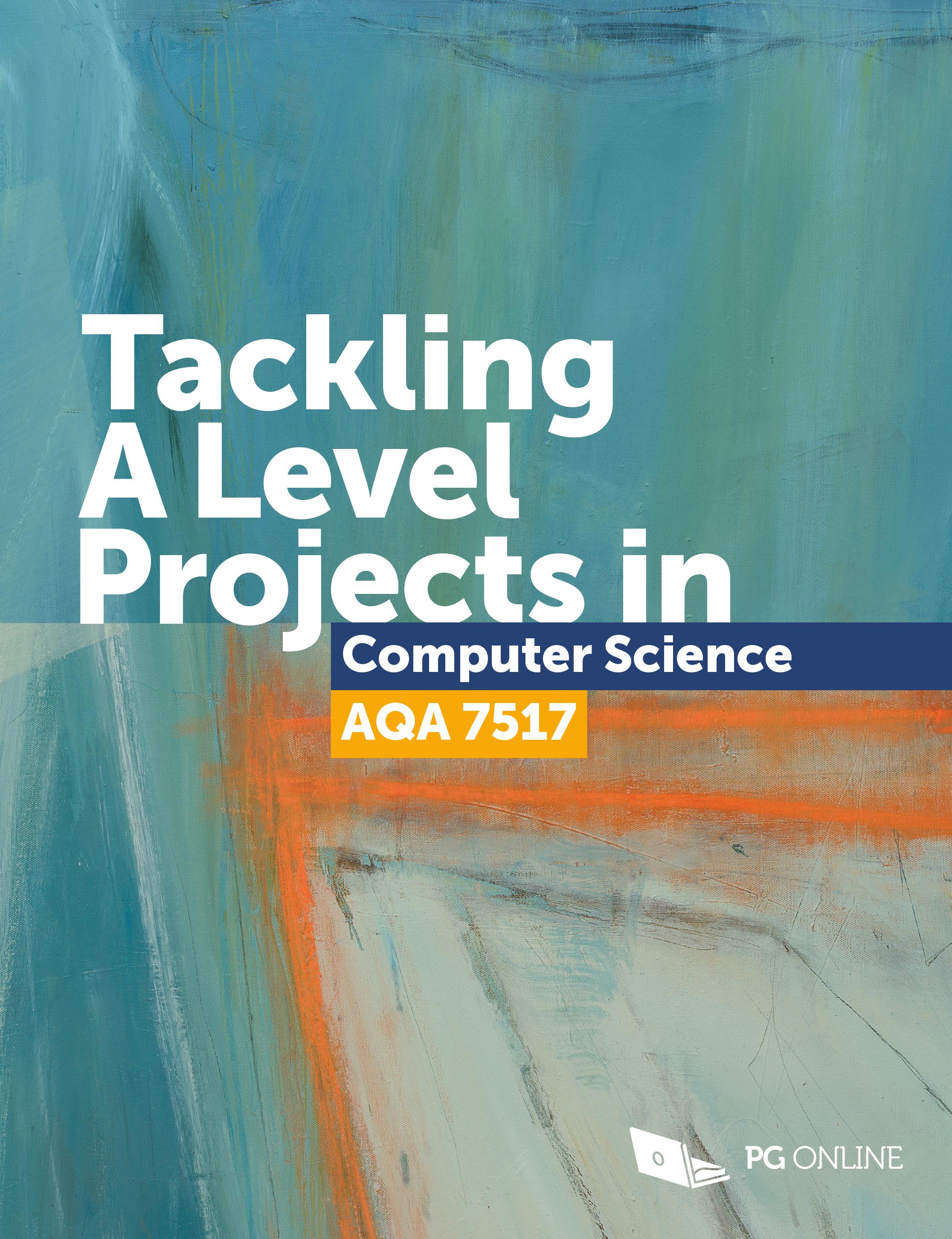 Tackling A Level Projects in Computer Science AQA 7517 - PG Online