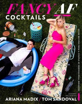 Fancy AF Cocktails - Ariana Madix