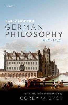 Early Modern German Philosophy (1690-1750) - Corey W Dyck