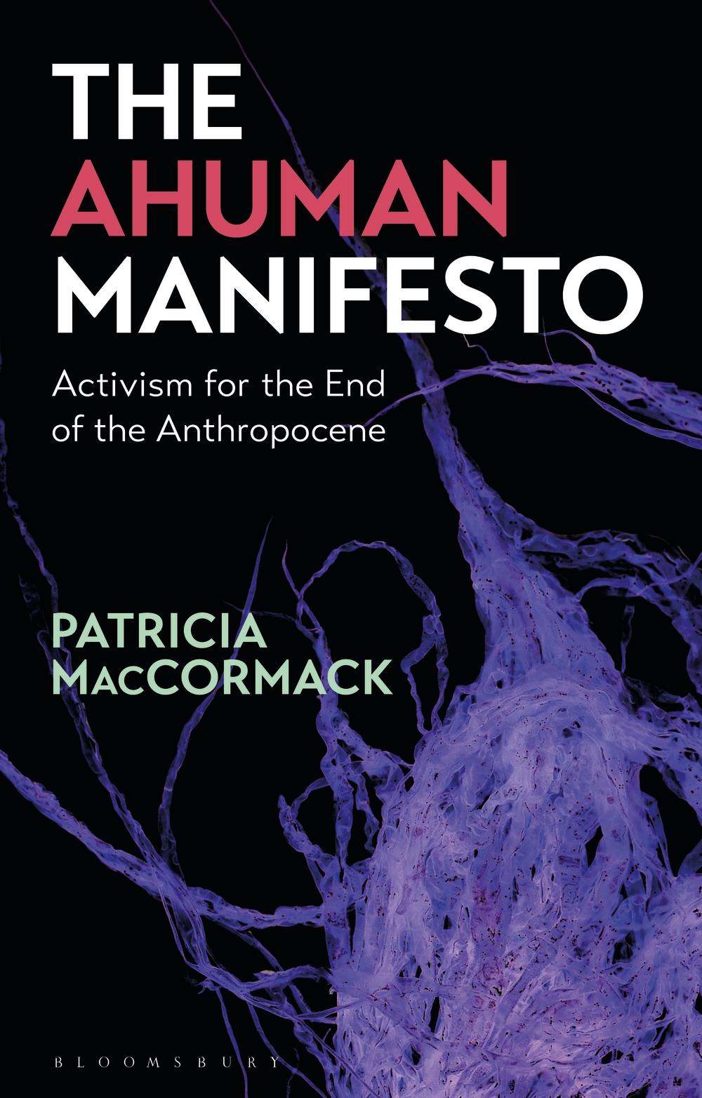Ahuman Manifesto - Patricia MacCormack