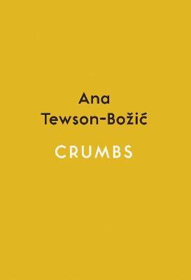 Crumbs - Ana Tewson-Bozic