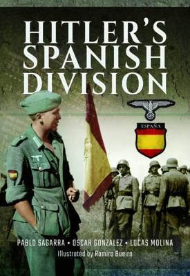 Hitler's Spanish Division - Pablo Sagarra