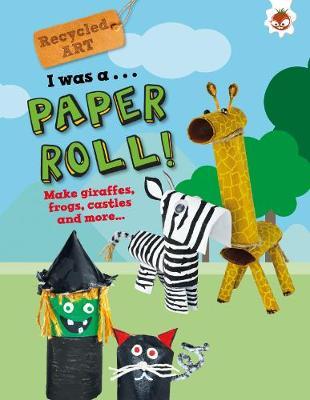 I Was A Paper Roll - Recycled Art -  