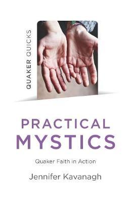 Quaker Quicks - Practical Mystics -  