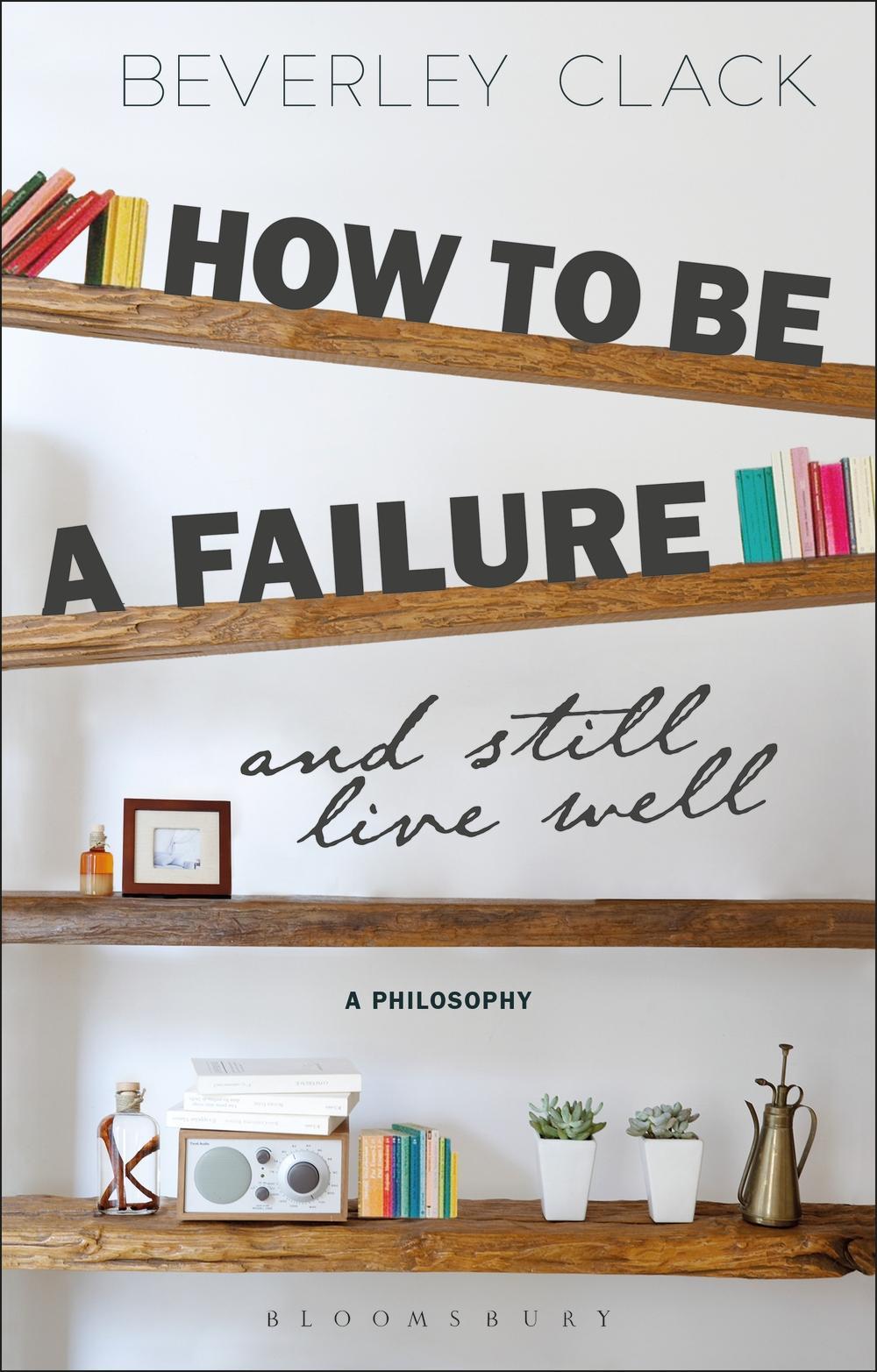 How to be a Failure and Still Live Well - Beverley Clack
