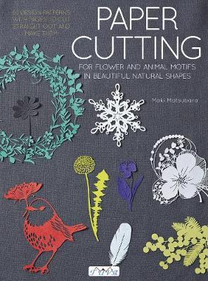Paper Cutting for Flower and Animal Motifs in Beautiful Natu - Maki Matsubara