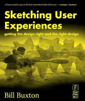 Sketching User Experiences: Getting the Design Right and the -  