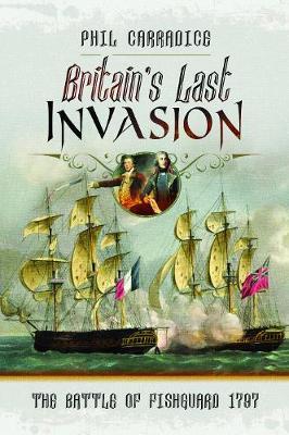 Britain's Last Invasion - Phil Carradice