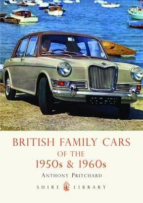 British Family Cars of the 1950s and '60s - Anthony Pritchard