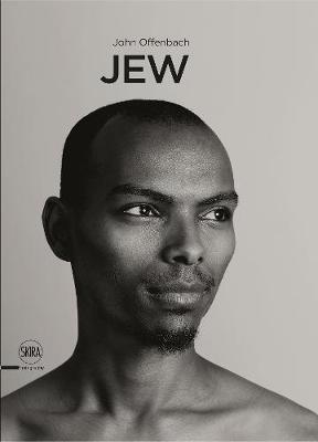 Jew: A Photographic Project by John Offenbach - Devorah Baum