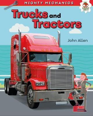 Trucks and Tractors - Mighty Mechanics -  