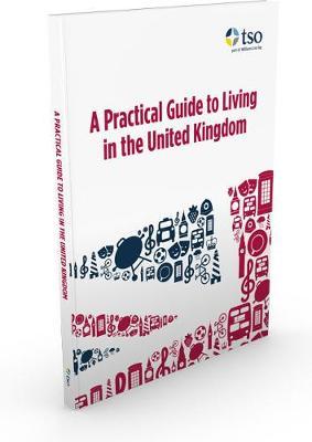 practical guide to living in the United Kingdom -  Stationary Office